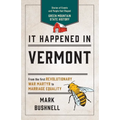 It Happened in Vermont: Stories of Events and People That Shaped Green Mountain State History