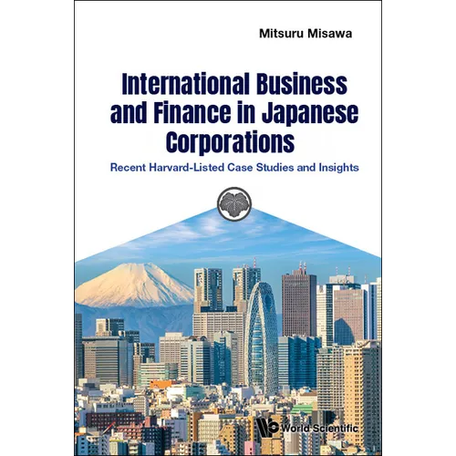 International Business and Finance in Japanese Corporations: Recent Harvard-Listed Case Studies and Insights
