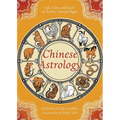 Chinese Astrology: Life, Love, and Luck in Twelve Animal Signs