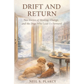 Drift and Return: Two Stories of Healing, Change, and the Dogs Who Lead Us Forward