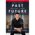 Own Your Past Change Your Future: A Not-So-Complicated Approach to Relationships, Mental Health & Wellness
