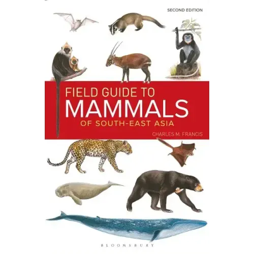 Field Guide to the Mammals of South-East Asia (2nd Edition)