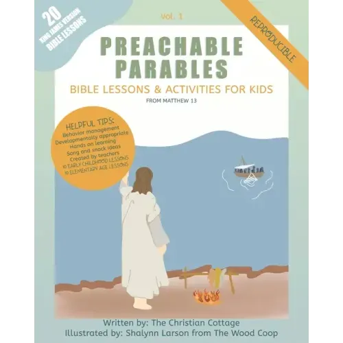 Preachable Parables: Bible Lessons and Activities for Kids from Matthew 13