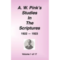 A. W. Pink's Studies in the Scriptures, 1922-23, Vol. 01 of 17