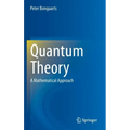 Quantum Theory: A Mathematical Approach