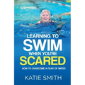 Learning To Swim When You're Scared: How To Overcome A Fear Of Water