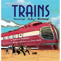 Trains: Steaming! Pulling! Huffing!
