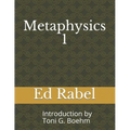 Metaphysics 1 Ed Rabel: Introduction by Rev. Toni G. Boehm