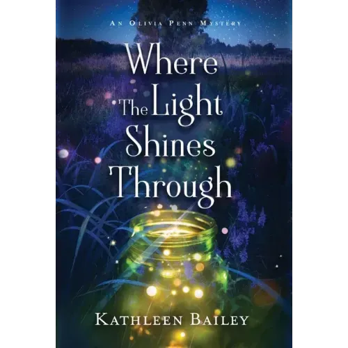 Where the Light Shines Through: An Olivia Penn Mystery