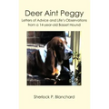 Deer Aint Peggy: Letters of Advice and Life's Observations from a 14-year-old Basset Hound