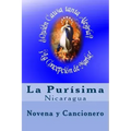 La Purisima En Nicaragua: Novena Y Cancionero