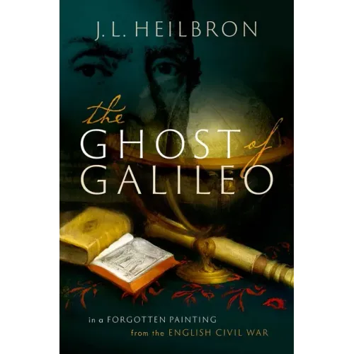 The Ghost of Galileo: In a Forgotten Painting from the English Civil War