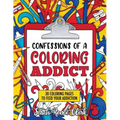 Confessions of a Coloring Addict: An adult coloring book with 30 coloring pages to feed your addiction