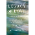 Legacy of Love: Gifts I Received on the Path of Life