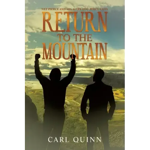 Return to the Mountain: Nez Pierce and His Alter Ego Percy Kahn