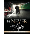 It's Never Too Late