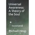 Universal Awareness: A Theory of the Soul: Second Edition