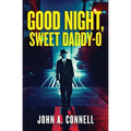 Good Night, Sweet Daddy-O: A Historical Crime Thriller