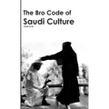 The Bro Code of Saudi Culture: Describing the Saudi from Head to Toe