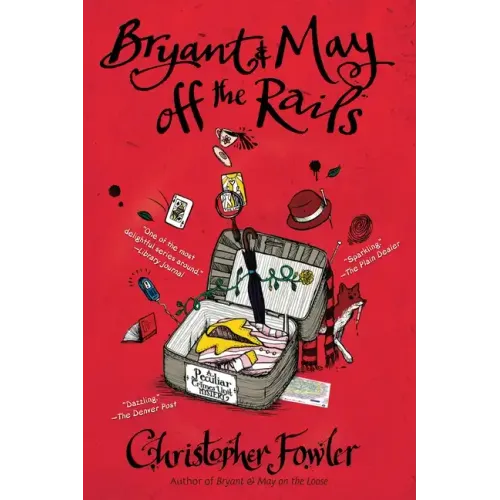 Bryant & May Off the Rails: A Peculiar Crimes Unit Mystery