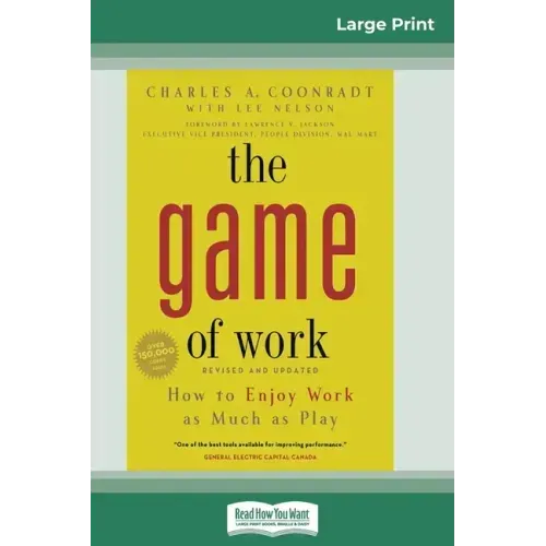The Game of Work: How to Enjoy Work as Much as Play (16pt Large Print Edition)