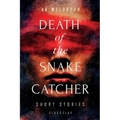 Death of the Snake Catcher: Short Stories