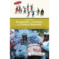 From the Kingdom of Kongo to Congo Square: Kongo Dances and the Origins of the Mardi Gras Indians