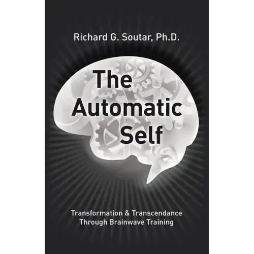 The Automatic Self: Transformation and Transcendence through Brain-Wave Training