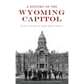 A History of the Wyoming Capitol
