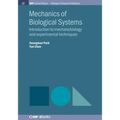Mechanics of Biological Systems: Introduction to Mechanobiology and Experimental Techniques