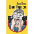 Wax Figures