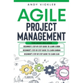 Agile Project Management: This book includes: Beginner's step by step guide to Learn Scrum + Beginner's step by step guide to Learn Kanban + Beg