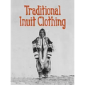 Traditional Inuit Clothing: English Edition