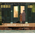 The House on the Canal: The Story of the House That Hid Anne Frank