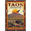 TAOS. The Call of the Sacred Mountain: The words of White Wind