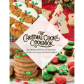 The Christmas Cookie Cookbook: Over 150 Easy and Delicious, All time Favorite Christmas Cookie Recipes From Around the World