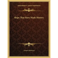 Ships That Have Made History