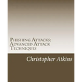 Phishing Attacks: Advanced Attack Techniques