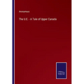 The U.E. - A Tale of Upper Canada