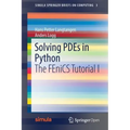 Solving PDEs in Python: The FEniCS Tutorial I