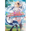 The Magical Revolution of the Reincarnated Princess and the Genius Young Lady, Vol. 3 (Novel): Volume 3