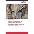 Guinea Ecuatorial: de colonia a Sultanato