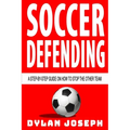 Soccer Defending: A Step-by-Step Guide on How to Stop the Other Team