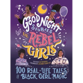 Good Night Stories for Rebel Girls: 100 Real-Life Tales of Black Girl Magic