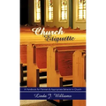 Church Etiquette: A Handbook for Manners and Appropriate Behavior in Church