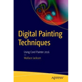 Digital Painting Techniques: Using Corel Painter 2016