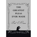 The Greatest Pleas Ever Made