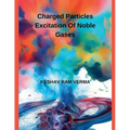 Charged Particles Excitation of Noble Gases