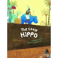 The Little Hippo: A Children's Book Inspired by Egyptian Art