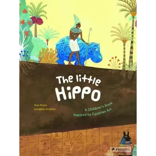 The Little Hippo: A Children's Book Inspired by Egyptian Art